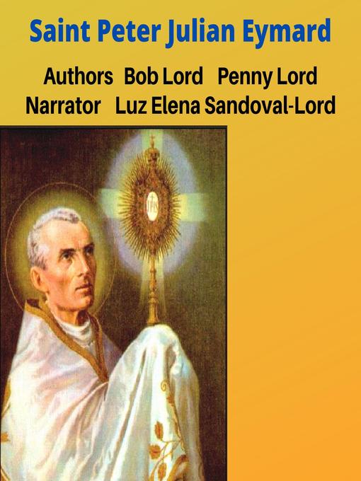 Title details for Saint Peter Julian Eymard by Bob Lord - Wait list